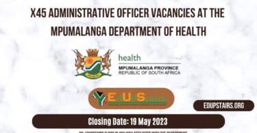 X45 ADMINISTRATIVE OFFICER VACANCIES AT THE MPUMALANGA DEPARTMENT OF HEALTH | CLOSING 19 MAY 2023