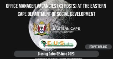 OFFICE MANAGER VACANCIES (X3 POSTS) AT THE EASTERN CAPE DEPARTMENT OF SOCIAL DEVELOPMENT
