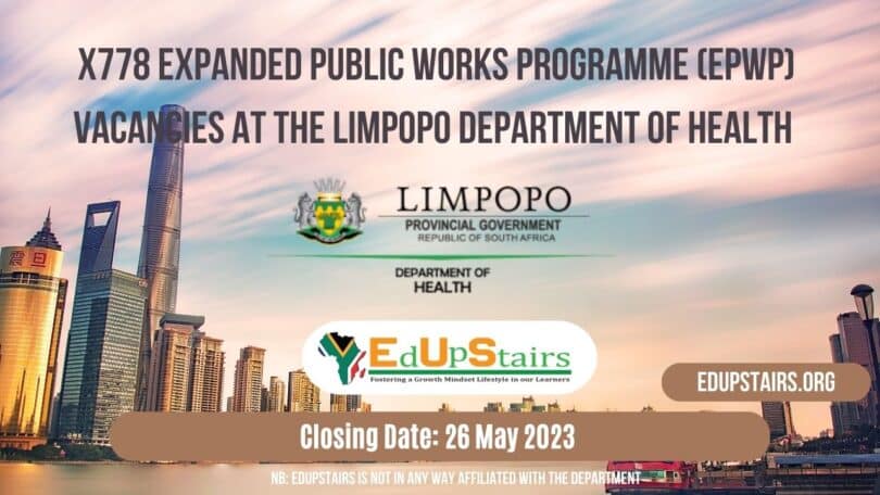 X778 EXPANDED PUBLIC WORKS PROGRAMME (EPWP) VACANCIES AT THE LIMPOPO DEPARTMENT OF HEALTH