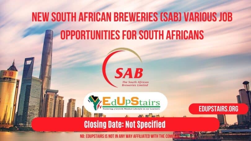 NEW SOUTH AFRICAN BREWERIES (SAB) VARIOUS JOB OPPORTUNITIES FOR SOUTH AFRICANS