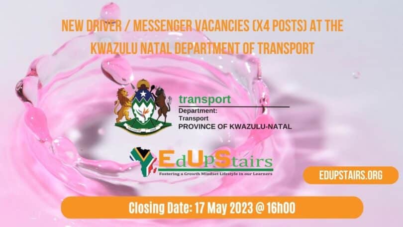 NEW DRIVER / MESSENGER VACANCIES (X4 POSTS) AT THE KWAZULU NATAL DEPARTMENT OF TRANSPORT | APPLY WITH GRADE 10