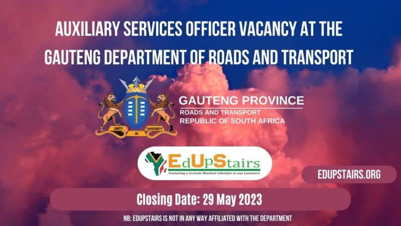 AUXILIARY SERVICES OFFICER VACANCY AT THE GAUTENG DEPARTMENT OF ROADS AND TRANSPORT | APPLY WITH GRADE 10