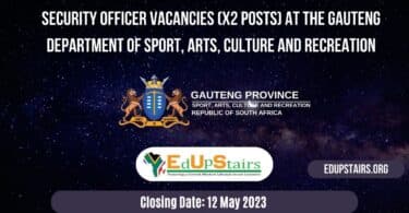 SECURITY OFFICER VACANCIES (X2 POSTS) AT THE GAUTENG DEPARTMENT OF SPORT, ARTS, CULTURE AND RECREATION