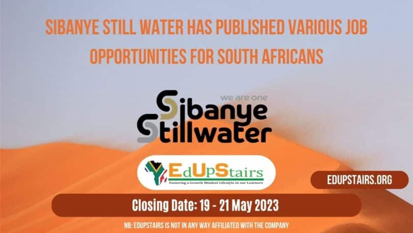 SIBANYE STILL WATER HAS PUBLISHED VARIOUS JOB OPPORTUNITIES FOR SOUTH AFRICANS CLOSING 19 – 21 MAY 2023