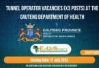 TUNNEL OPERATOR VACANCIES (X3 POSTS) AT THE GAUTENG DEPARTMENT OF HEALTH | APPLY WITH GRADE 11 OR ABET