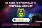 X36 VARIOUS JOB OPPORTUNITIES AT THE GREATER GIYANI MUNICIPALITY CLOSING 03 JULY 2023