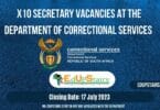 X10 SECRETARY VACANCIES AT THE DEPARTMENT OF CORRECTIONAL SERVICES CLOSING 17 JULY 2023