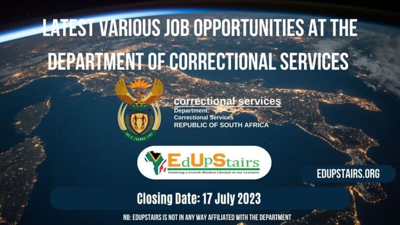 LATEST VARIOUS JOB OPPORTUNITIES AT THE DEPARTMENT OF CORRECTIONAL SERVICES CLOSING 17 JULY 2023