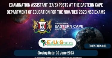 EXAMINATION ASSISTANT (EA’S) POSTS AT THE EASTERN CAPE DEPARTMENT OF EDUCATION FOR THE NOV/DEC 2023 NSC EXAMS