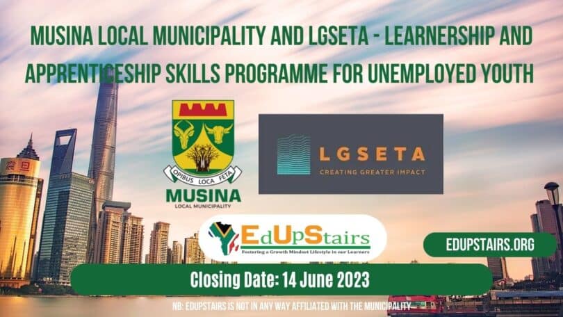 MUSINA LOCAL MUNICIPALITY AND LGSETA - LEARNERSHIP AND APPRENTICESHIP SKILLS PROGRAMME FOR UNEMPLOYED YOUTH