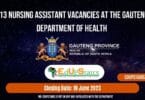 X13 NURSING ASSISTANT VACANCIES AT THE GAUTENG DEPARTMENT OF HEALTH CLOSING 19 JUNE 2023
