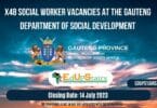 X48 SOCIAL WORKER VACANCIES AT THE GAUTENG DEPARTMENT OF SOCIAL DEVELOPMENT CLOSING 14 JULY 2023