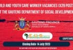CHILD AND YOUTH CARE WORKER VACANCIES (X29 POSTS) AT THE GAUTENG DEPARTMENT OF SOCIAL DEVELOPMENT