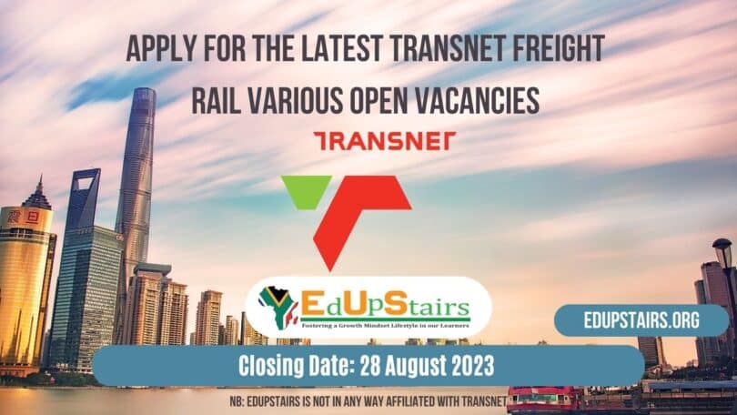 APPLY FOR THE LATEST TRANSNET FREIGHT RAIL VARIOUS OPEN VACANCIES CLOSING 28 AUGUST 2023