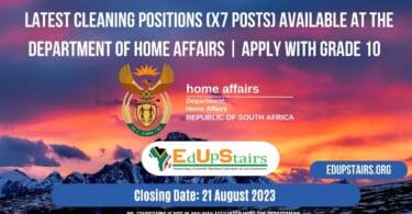 LATEST CLEANING POSITIONS (X7 POSTS) AVAILABLE AT THE DEPARTMENT OF HOME AFFAIRS | APPLY WITH GRADE 10