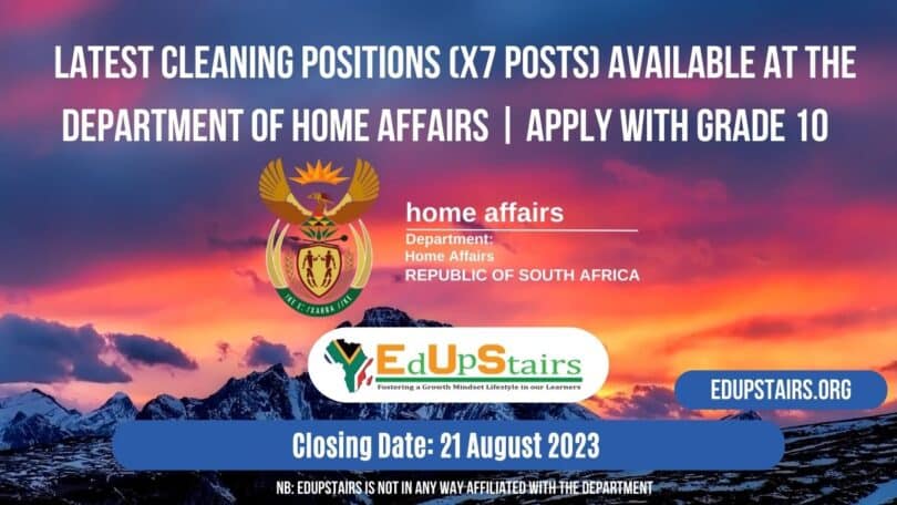 LATEST CLEANING POSITIONS (X7 POSTS) AVAILABLE AT THE DEPARTMENT OF HOME AFFAIRS | APPLY WITH GRADE 10