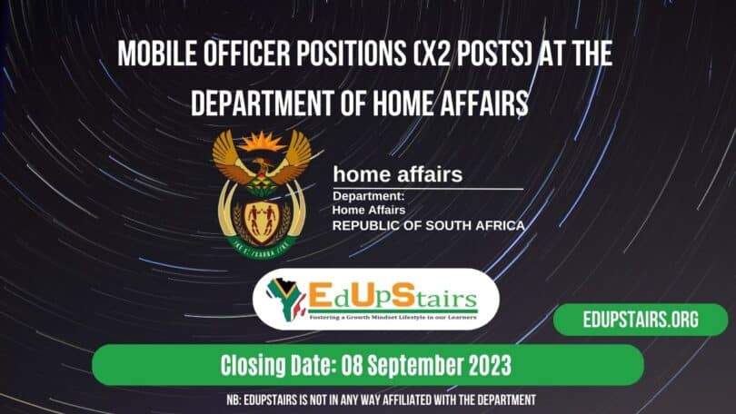 MOBILE OFFICER POSITIONS (X2 POSTS) AT THE DEPARTMENT OF HOME AFFAIRS