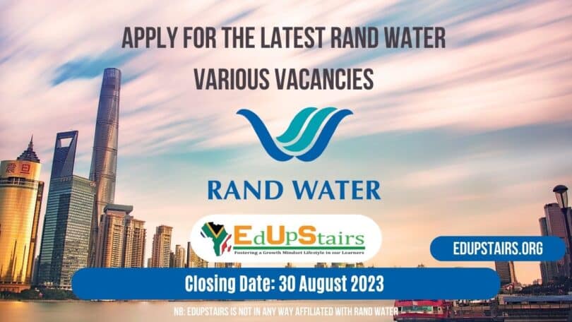 APPLY FOR THE LATEST RAND WATER VARIOUS VACANCIES CLOSING 30 AUGUST 2023