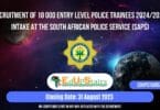 RECRUITMENT OF 10 000 ENTRY LEVEL POLICE TRAINEES 2024/2025 INTAKE AT THE SOUTH AFRICAN POLICE SERVICE (SAPS)