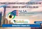TRAINEE LIBRARIAN VACANCIES (X25 POSTS) AT THE NATIONAL LIBRARY OF SOUTH AFRICA (NLSA) CLOSING 11 AUGUST 2023