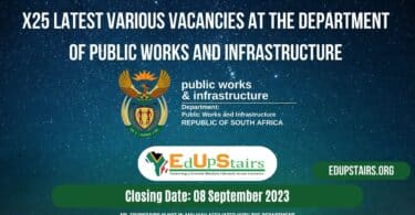 X25 LATEST VARIOUS VACANCIES AT THE DEPARTMENT OF PUBLIC WORKS AND INFRASTRUCTURE CLOSING 08 SEPTEMBER 2023