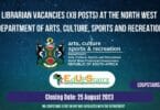LIBRARIAN VACANCIES (X8 POSTS) AT THE NORTH WEST DEPARTMENT OF ARTS, CULTURE, SPORTS AND RECREATION