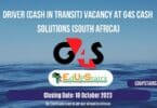 DRIVER (CASH IN TRANSIT) VACANCY AT G4S CASH SOLUTIONS (SOUTH AFRICA)