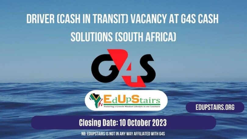 DRIVER (CASH IN TRANSIT) VACANCY AT G4S CASH SOLUTIONS (SOUTH AFRICA)