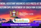GENERAL ASSISTANT VACANCIES (X23 POSTS) AT THE EASTERN CAPE DEPARTMENT OF EDUCATION (ECDOE)