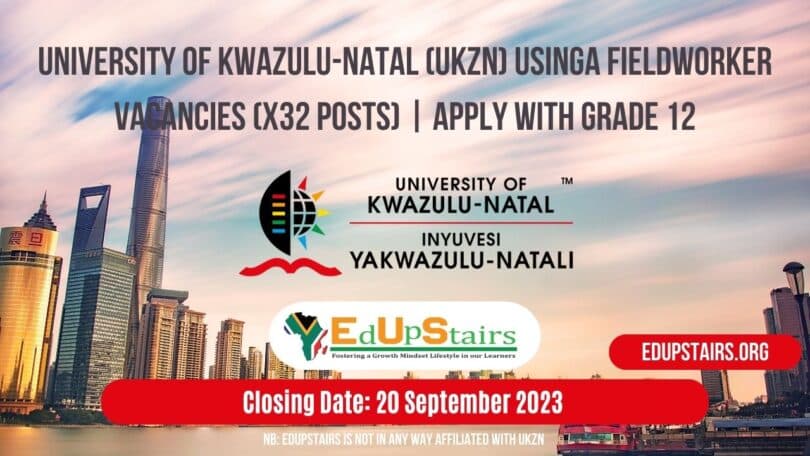 UNIVERSITY OF KWAZULU-NATAL (UKZN) USINGA FIELDWORKER VACANCIES (X32 POSTS) | APPLY WITH GRADE 12