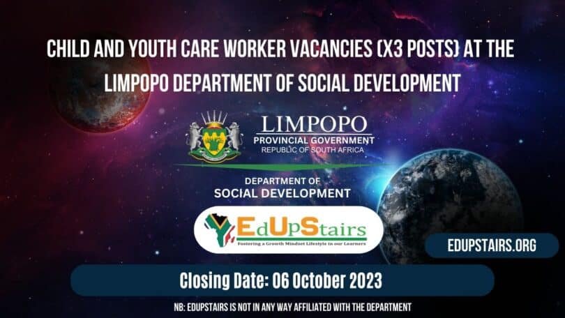 CHILD AND YOUTH CARE WORKER VACANCIES (X3 POSTS) AT THE LIMPOPO DEPARTMENT OF SOCIAL DEVELOPMENT