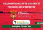 X10 CLEANER VACANCIES AT THE DEPARTMENT OF PUBLIC WORKS AND INFRASTRUCTURE