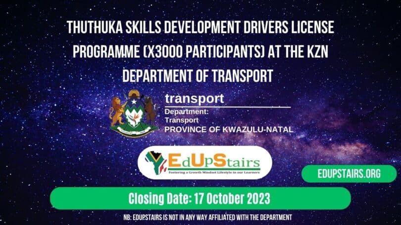 THUTHUKA SKILLS DEVELOPMENT DRIVERS LICENSE PROGRAMME (X3000 PARTICIPANTS) AT THE KZN DEPARTMENT OF TRANSPORT