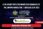 X135 VACANT POSTS FOR UNEMPLOYED GRADUATES AT THE LIMPOPO AGRICULTURE (LDARD) | CIRCULAR 33 OF 2023 LDARD Animal and Crop Production
