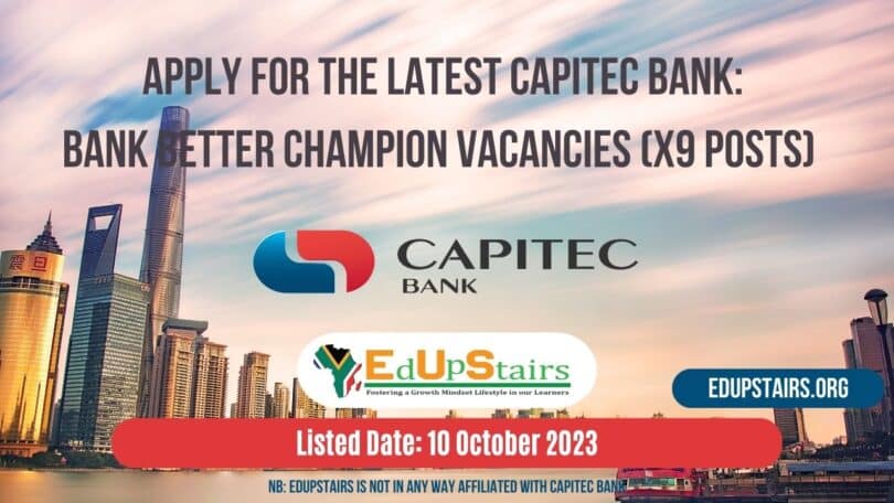 APPLY FOR THE LATEST CAPITEC BANK: BANK BETTER CHAMPION VACANCIES (X9 POSTS) | APPLY WITH GRADE 12