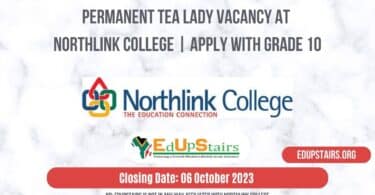 PERMANENT TEA LADY VACANCY AT NORTHLINK COLLEGE | APPLY WITH GRADE 10