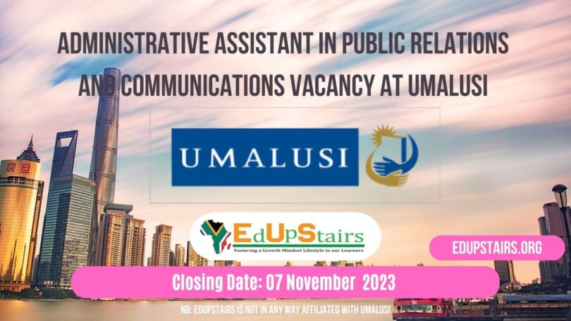 ADMINISTRATIVE ASSISTANT IN PUBLIC RELATIONS AND COMMUNICATIONS VACANCY AT UMALUSI