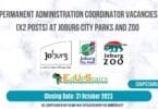 PERMANENT ADMINISTRATION COORDINATOR VACANCIES (X2 POSTS) AT JOBURG CITY PARKS AND ZOO