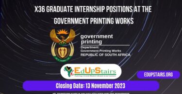 X36 GRADUATE INTERNSHIP POSITIONS AT THE GOVERNMENT PRINTING WORKS
