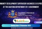 COMMUNITY DEVELOPMENT SUPERVISOR VACANCIES (X10 POSTS) AT THE GAUTENG DEPARTMENT OF E-GOVERNMENT