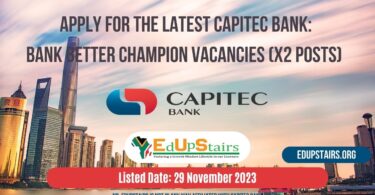APPLY FOR THE LATEST CAPITEC BANK: BANK BETTER CHAMPION VACANCIES (X2 POSTS) | APPLY WITH GRADE 12