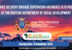SERVICE DELIVERY BRIGADE SUPERVISOR VACANCIES (X76 POSTS) AT THE GAUTENG DEPARTMENT OF SOCIAL DEVELOPMENT