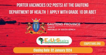 PORTER VACANCIES (X2 POSTS) AT THE GAUTENG DEPARTMENT OF HEALTH | APPLY WITH GRADE 10 OR ABET
