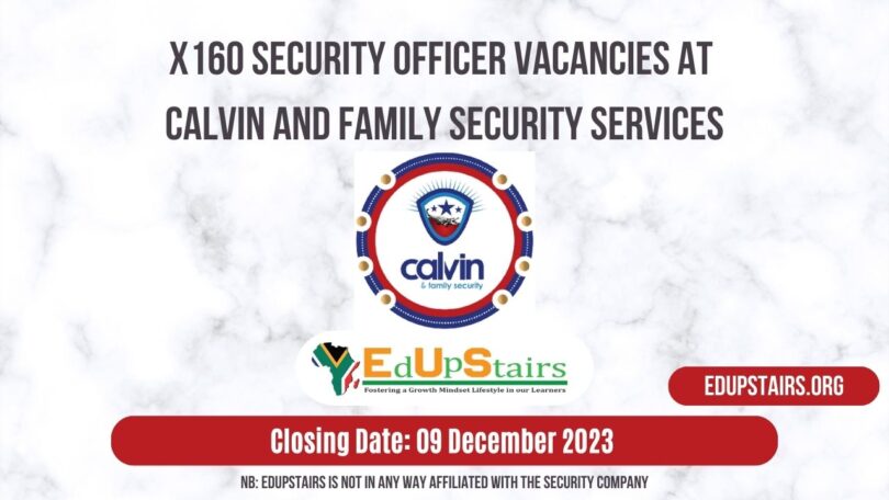 X160 SECURITY OFFICER VACANCIES AT CALVIN AND FAMILY SECURITY SERVICES