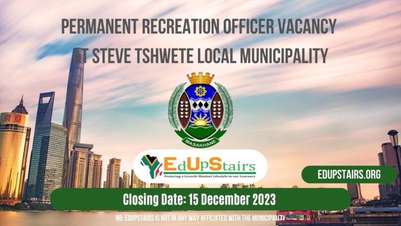 PERMANENT RECREATION OFFICER VACANCY AT STEVE TSHWETE LOCAL MUNICIPALITY