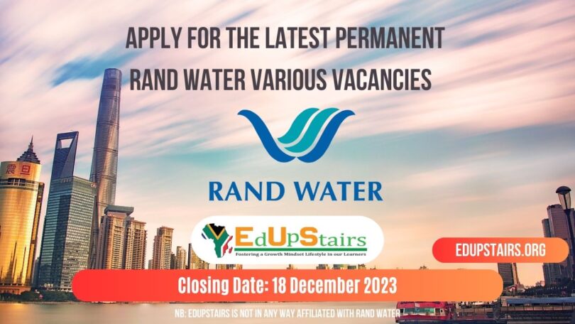 APPLY FOR THE LATEST PERMANENT RAND WATER VARIOUS VACANCIES CLOSING 18 DECEMBER 2023
