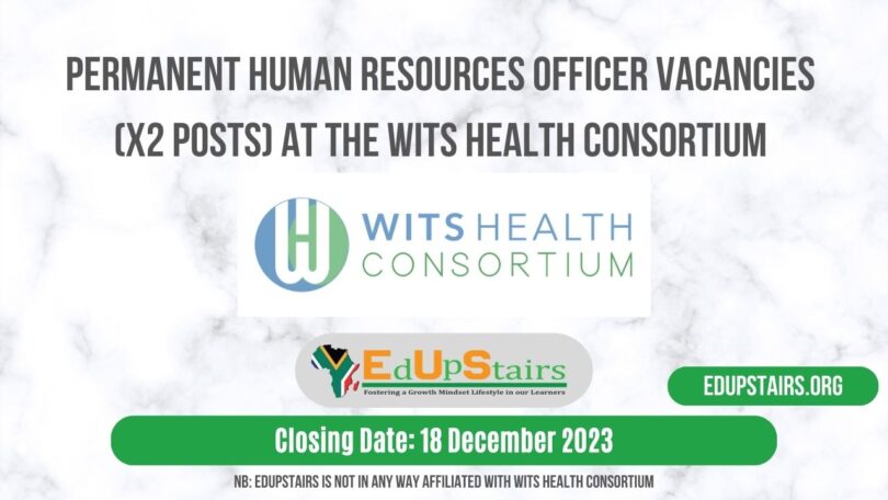 PERMANENT HUMAN RESOURCES OFFICER VACANCIES (X2 POSTS) AT THE WITS HEALTH CONSORTIUM