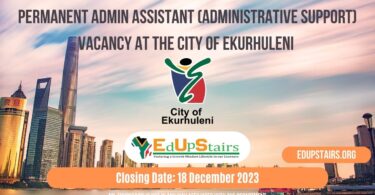 PERMANENT ADMIN ASSISTANT (ADMINISTRATIVE SUPPORT) VACANCY AT THE CITY OF EKURHULENI