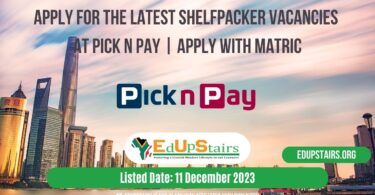 APPLY FOR THE LATEST SHELFPACKER VACANCIES AT PICK N PAY | APPLY WITH MATRIC