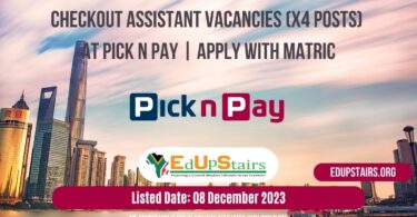CHECKOUT ASSISTANT VACANCIES (X4 POSTS) AT PICK N PAY | APPLY WITH MATRIC